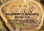 Xacementos Romanos en Galicia | Recurso educativo 33800