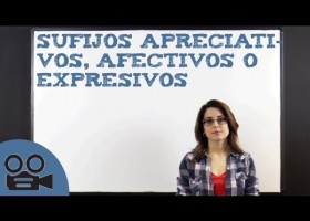 Sufijos apreciativos, afectivos o expresivos | Recurso educativo 753199