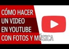 Como Hacer un Video en Youtube con Fotos y Musica | Recurso educativo 764697